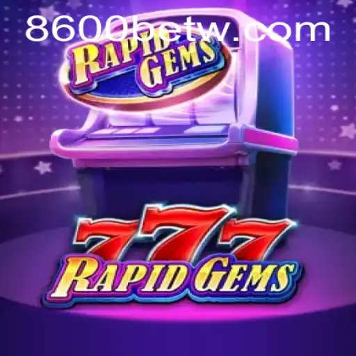Explorando o Vibrante Mundo de RapidGems777 no 8600bet.com